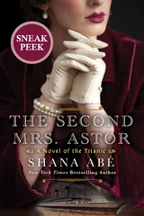 The Second Mrs. Astor: Sneak Peek - Shana Abe