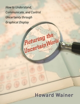 Picturing the Uncertain World -  Howard Wainer