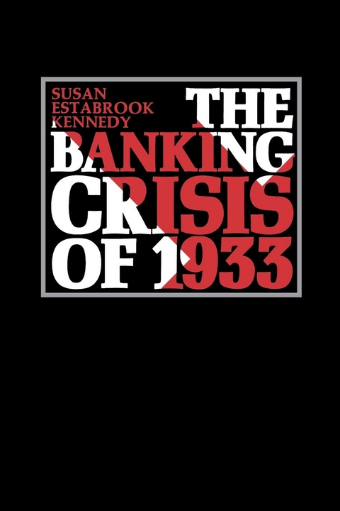 Banking Crisis of 1933 -  Susan Estabrook Kennedy