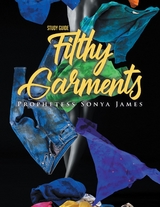 Filthy Garments - Prophetess Sonya James