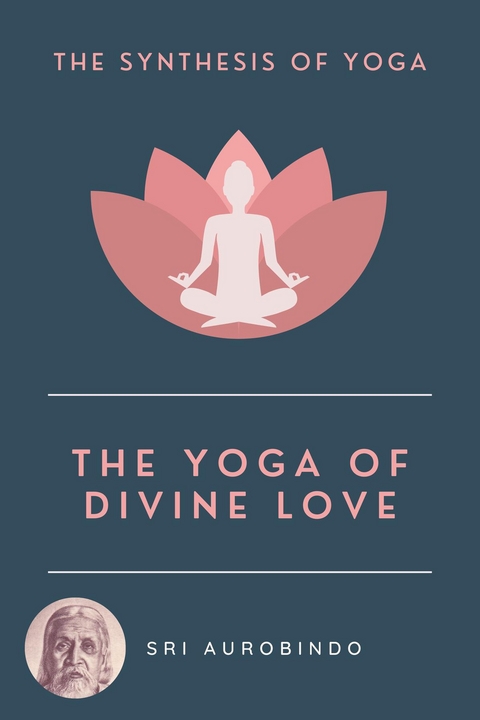 The Yoga of Divine Love - Sri Aurobindo