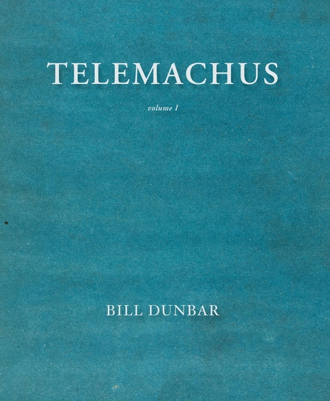 Telemachus - volume 1 -  Bill Dunbar