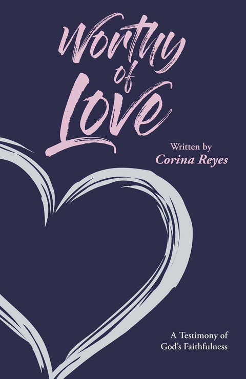 Worthy of Love - Corina Reyes