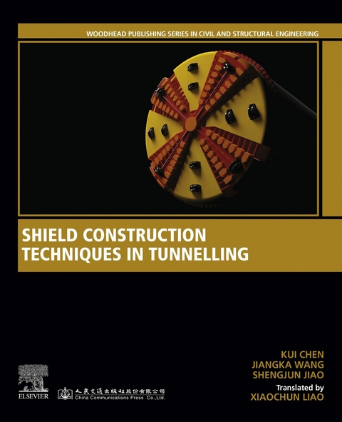 Shield Construction Techniques in Tunneling -  Kui Chen,  Shengjun Jiao,  Jiangka Wang