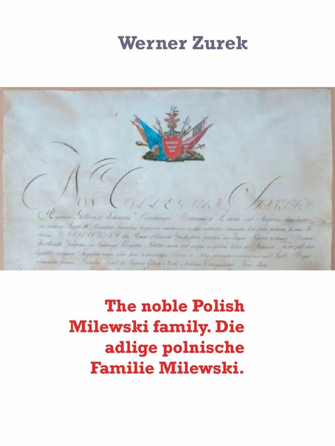 The noble Polish Milewski family. Die adlige polnische Familie Milewski. -  Werner Zurek