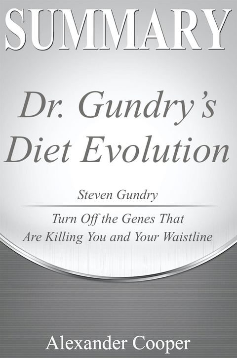 Summary of Dr. Gundry's Diet Evolution - Alexander Cooper