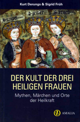 Der Kult der drei heiligen Frauen - Derungs, Kurt; Früh, Sigrid