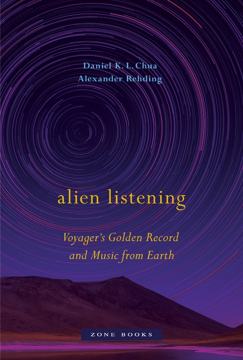 Alien Listening -  Daniel K. L. Chua,  Alexander Rehding