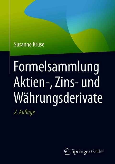 Formelsammlung Aktien-, Zins- und Währungsderivate - Susanne Kruse