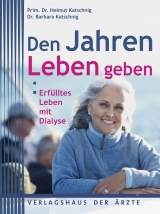 Den Jahren Leben geben - Helmut Katschnig, Barbara Katschnig