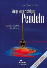 Wege zum richtigen Pendeln (Set) - Ingrid Kraaz von Rohr