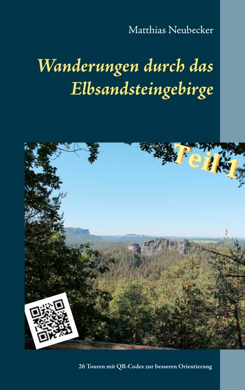 Wanderungen durch das Elbsandsteingebirge -  Matthias Neubecker