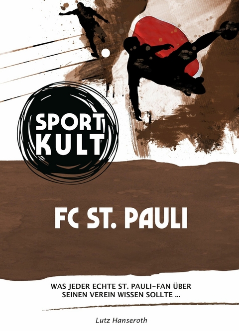 St. Pauli – Fußballkult - Lutz Hanseroth