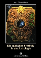 Die sabischen Symbole in der Astrologie - Marc Edmund Jones