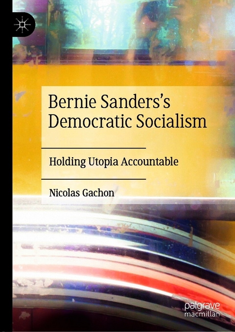 Bernie Sanders’s Democratic Socialism - Nicolas Gachon