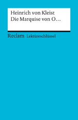 Lektüreschlüssel zu Heinrich von Kleist: Die Marquise von O. - Bernd Ogan