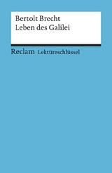 Lektüreschlüssel zu Bertolt Brecht: Leben des Galilei - Franz-Josef Payrhuber