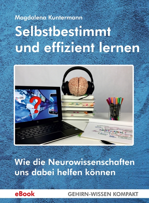 Selbstbestimmt und effizient lernen - Magdalena Kuntermann