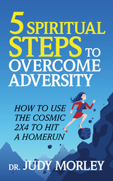 5 Spiritual Steps to Overcome Adversity - Judy Morley