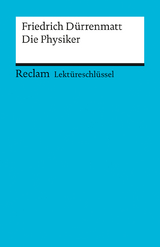 Lektüreschlüssel zu Friedrich Dürrenmatt: Die Physiker - Franz-Josef Payrhuber