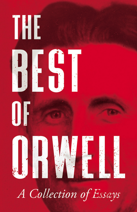 The Best of Orwell - A Collection of Essays - George Orwell