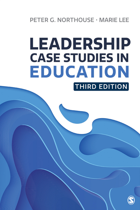 Leadership Case Studies in Education - Peter G. Northouse, Marie E. Lee