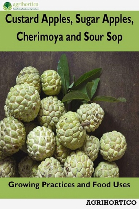 Custard Apples, Sugar Apples, Cherimoya and Sour Sop - Agrihortico Cpl