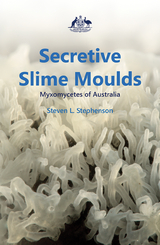 Secretive Slime Moulds - Steven L. Stephenson