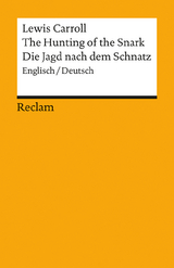 The Hunting of the Snark / Die Jagd nach dem Schnatz. An Agony, in Eight Fits / Eine Agonie in acht Krämpfen. Englisch/Deutsch - Lewis Carroll