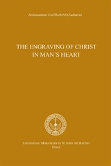 The engraving of Christ in man's heart - Archimandrite Zacharias Zacharou