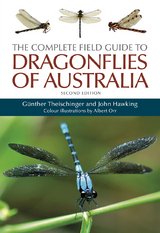 Complete Field Guide to Dragonflies of Australia -  John Hawking,  Albert Orr,  Gunther Theischinger