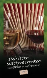 Steirische Buschenschenken, Vinotheken und Weinbauern - 