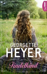 Findelkind -  Georgette Heyer