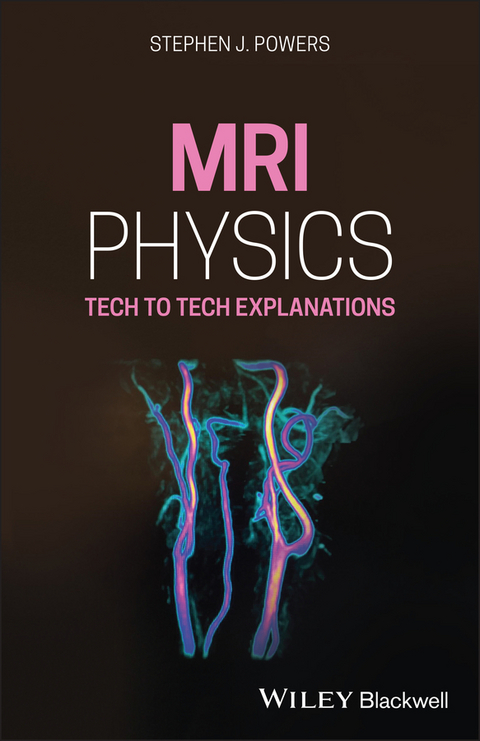 MRI Physics - Stephen J. Powers