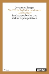 Die Wirtschaft der modernen Gesellschaft -  Johannes Berger