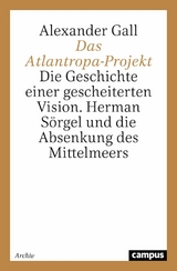 Das Atlantropa-Projekt -  Alexander Gall