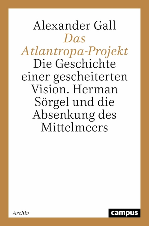 Das Atlantropa-Projekt -  Alexander Gall