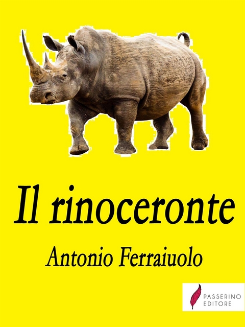 Il rinoceronte - Antonio Ferraiuolo