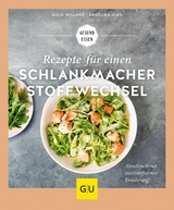 Rezepte für einen Schlankmacher-Stoffwechsel -  Golo Willand