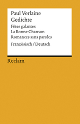 Gedichte: Fêtes galantes, La Bonne Chanson, Romances sans paroles. Franz. /Dt - Paul Verlaine