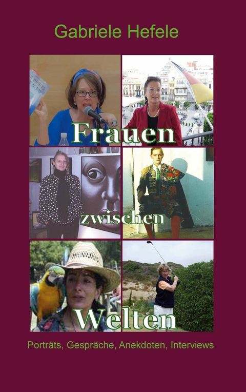 Frauen zwischen Welten - Gabriele Hefele