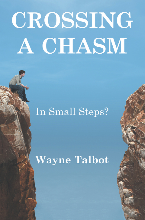 Crossing a Chasm - Wayne Talbot