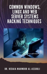 Common Windows, Linux and Web Server Systems Hacking Techniques - Dr. Hidaia Mahmood Alassouli