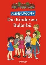 Die Kinder aus Bullerbü. Gesamtausgabe - Astrid Lindgren