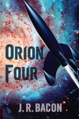 Orion Four -  J.R. Bacon