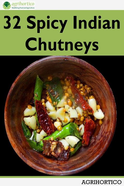 32 Spicy Indian Chutneys - Agrihortico Cpl