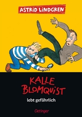 Kalle Blomquist 2. Kalle Blomquist lebt gefährlich - Astrid Lindgren