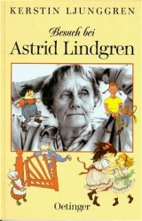 Besuch bei Astrid Lindgren - Kerstin Ljunggren