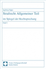 Strafrecht Allgemeiner Teil im Spiegel der Rechtsprechung / Die Lehre vom Tatbestand, Rechtswidrigkeit, Schuld - Ingeborg Puppe