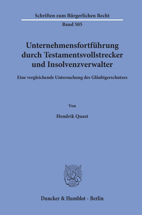 Unternehmensfortführung durch Testamentsvollstrecker und Insolvenzverwalter. -  Hendrik Quast